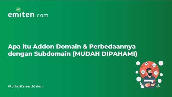 Apa itu Addon Domain & Perbedaannya dengan Subdomain (MUDAH DIPAHAMI)